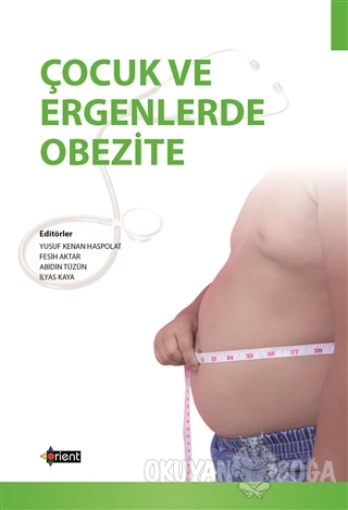 Çocuk ve Ergenlerde Obezite - Yusuf Kenan Haspolat - Orient Yayınları