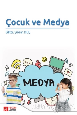Çocuk ve Medya - Hülya Eraslan - Pegem Akademi Yayıncılık