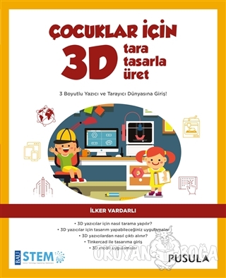 Çocuklar İçin 3D Tara Tasarla Üret