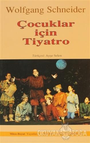 Çocuklar İçin Tiyatro - Wolfgang Schneider - Mitos Boyut Yayınları