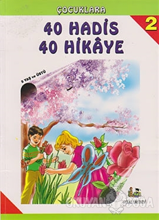 Çocuklara 40 Hadis 40 Hikaye - 2 - Muhammed Ali Kutub - Uysal Yayınevi