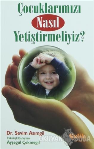 Çocuklarımızı Nasıl Yetiştirmeliyiz?