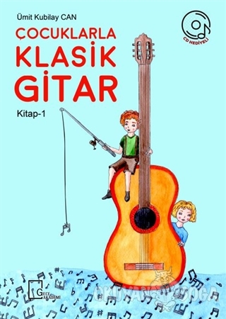 Çocuklarla Klasik Gitar (Kitap 1) - Ümit Kubilay Can - Gece Akademi
