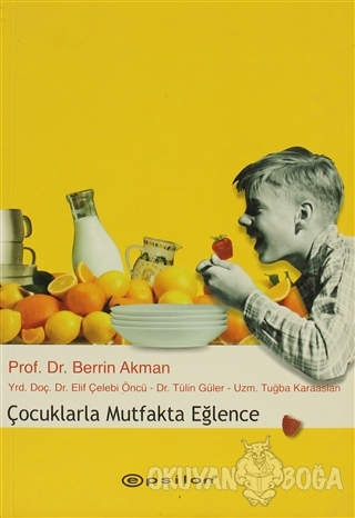 Çocuklarla Mutfakta Eğlence - Berrin Akman - Epsilon Yayınevi