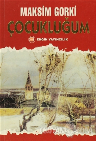 Çocukluğum - Maksim Gorki - Engin Yayıncılık