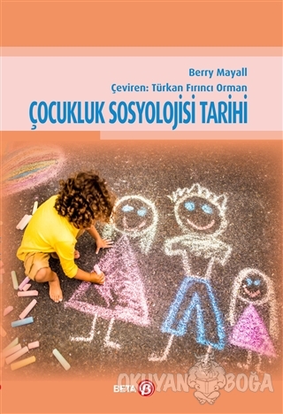 Çocukluk Sosyolojisi Tarihi - Berry Mayall - Beta Yayınevi