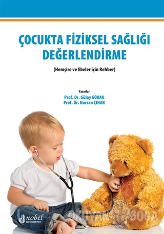 Çocukta Fiziksel Sağlığı Değerlerndirme - Gülay Görak - Nobel Tıp Kita