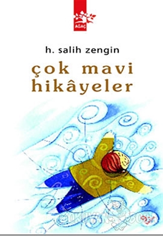 Çok Mavi Hikayeler - Salih Zengin - Ağaç Kitabevi Yayınları