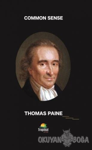 Common Sense - Thomas Paine - Tropikal Kitap - Dünya Klasikleri