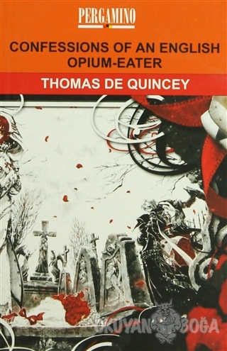Confessions Of An English Opium - Eater - Thomas De Quincey - Pergamin