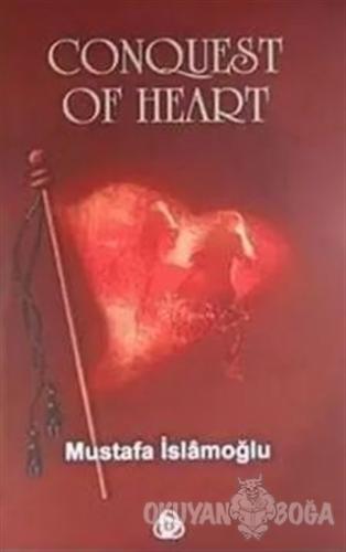 Conquest Of Heart - Mustafa İslamoğlu - Düşün Yayıncılık
