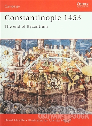 Constantinople 1453 - The end of Byzantium - David Nicolle - Osprey Pu