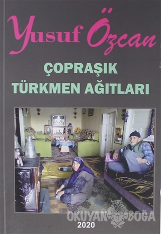 Çopraşık Türkmen Ağıtları - Yusuf Özcan - Ay Yayınları
