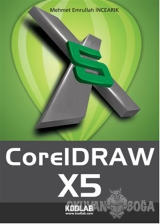 Coreldraw X5 - Mehmet Emrullah İncearık - Kodlab Yayın Dağıtım