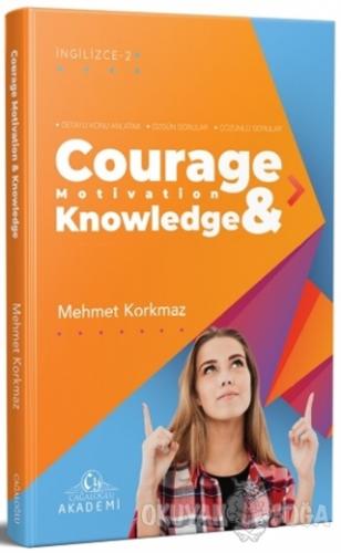 Courage Motivation & Knowledge - Mehmet Korkmaz - Cağaloğlu Yayınevi -