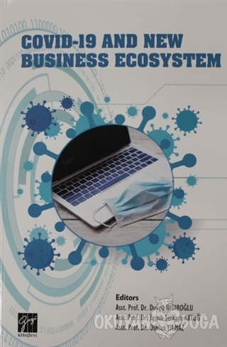 Covid-19 And New Business Ecosystem - Duygu Hıdıroğlu - Gazi Kitabevi
