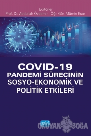 Covid-19 Pandemi Sürecinin Sosyo- Ekonomik ve Politik Etkileri - Abdul