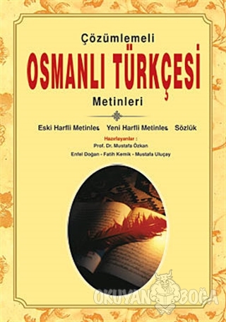 Çözümlemeli Osmanlı Türkçesi Metinleri - Mustafa Özkan - Çağrı Yayınla