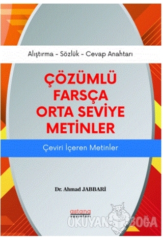 Çözümlü Farsça Orta Seviye Metinler - Ahmad Jabbari - Astana Yayınları