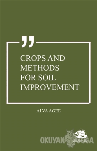 Crops and Methods for Soil Improvement - Alva Agee - Serüven Kitap