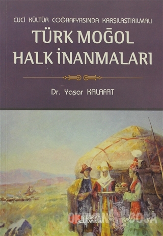 Cuci Kültür Coğrafyasında Karşılaştırmalı Türk Moğol Halk İnanmaları