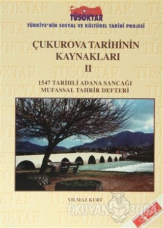 Çukurova Tarihinin Kaynakları 2 - Yılmaz Kurt - Türk Tarih Kurumu Yayı