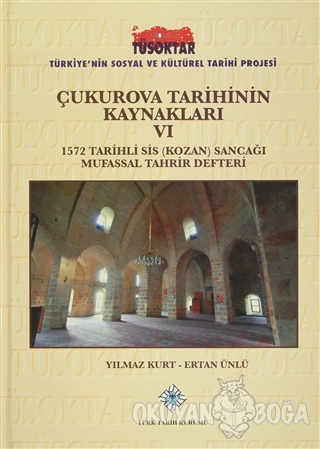 Çukurova Tarihinin Kaynakları 6 (Ciltli) - Yılmaz Kurt - Türk Tarih Ku