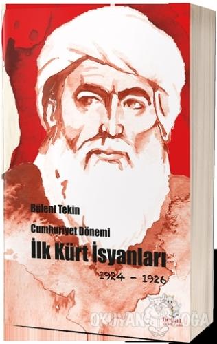 Cumhuriyet Dönemi İlk Kürt İsyanları 1924-1926 - Bülent Tekin - Delal 