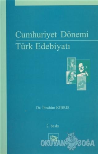 Cumhuriyet Dönemi Türk Edebiyatı - İbrahim Kıbrıs - Anı Yayıncılık