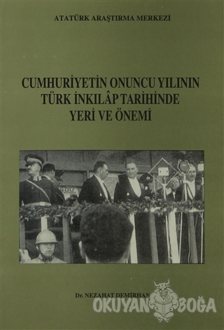 Cumhuriyetin Onuncu Yılının Türk İnkılap Tarihinde Yeri ve Önemi - Nez