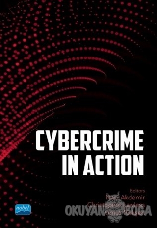 Cybercrime In Action - Can Ozan Tuncer - Nobel Akademik Yayıncılık