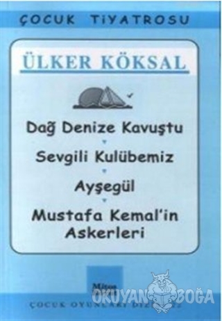 Dağ Denize Kavuştu / Sevgili Kulübemiz / Ayşegül / Mustafa Kemal'in As