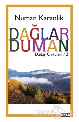 Dağlar Duman - Daday Öyküleri 2 - Numan Karanlık - Ozan Yayıncılık