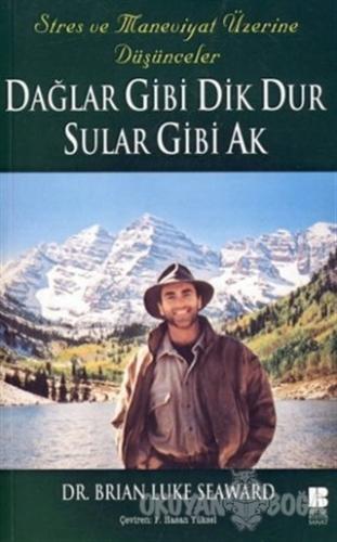 Dağlar Gibi Dik Dur Sular Gibi Ak