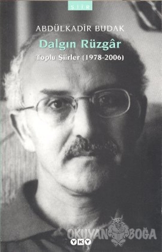 Dalgın Rüzgar Toplu Şiirler (1978 - 2006) - Abdülkadir Budak - Yapı Kr