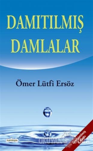 Damıtılmış Damlalar - Ömer Lütfi Ersöz - Kardelen Yayınları