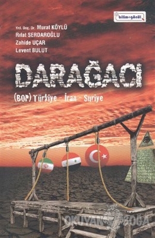 Darağacı: Türkiye - İran - Suriye - Rıfat Serdaroğlu - Bilim & Gönül Y