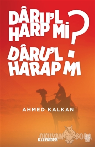 Daru'l Harp mı Daru'l Harap mı? - Ahmed Kalkan - Kalemder Yayınları