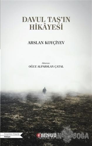 Davul Taş'ın Hikayesi - Arslan Koyçiyev - Bengü Yayınları