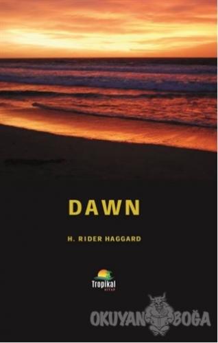 Dawn - H. Rider Haggard - Tropikal Kitap - Dünya Klasikleri