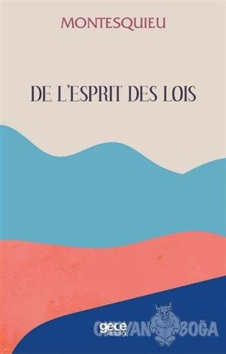 De L'esprit Des Lois - Montesquieu - Gece Kitaplığı