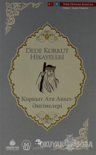 Dede Korkut Hikayeleri (Türkçe-Kazak Türkçesi) - Kolektif - Türk Dünya