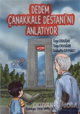 Dedem Çanakkale Destanı'nı Anlatıyor - Özge Erdoğan - Eğiten Kitap Çoc
