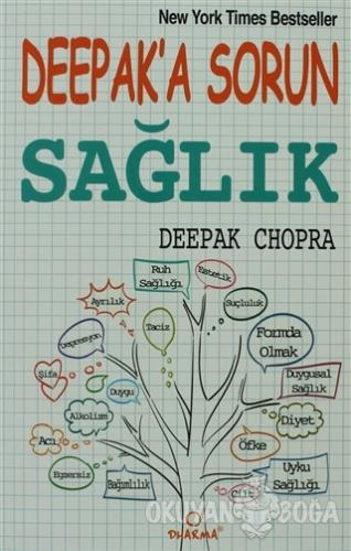 Deepak'a Sorun Sağlık - Deepak Chopra - Dharma Yayınları