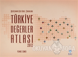 Değişimin Kültürel Sınırları Türkiye Değerler Atlası 2012 (Ciltli) - Y