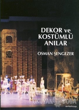 Dekor ve Kostümlü Anılar - Osman Şengezer - Artshop Yayıncılık