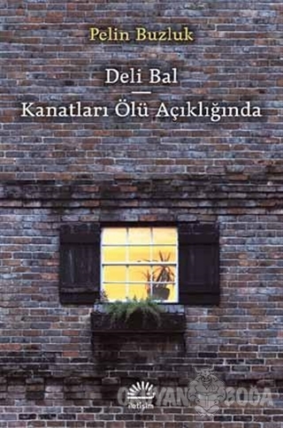 Deli Bal - Kanatları Ölü Açıklığında