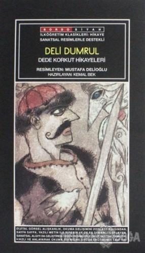 Deli Dumrul Dede Korkut Hikayeleri - Kolektif - Bordo Siyah Yayınları