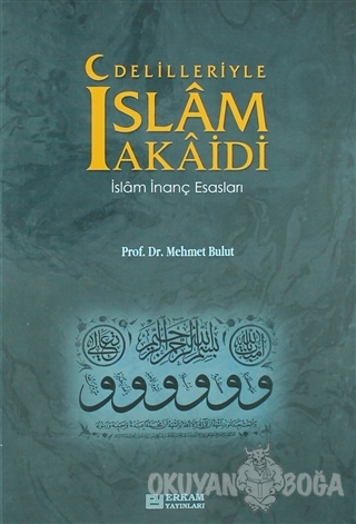 Delilleriyle İslam Akaidi (Ciltli)