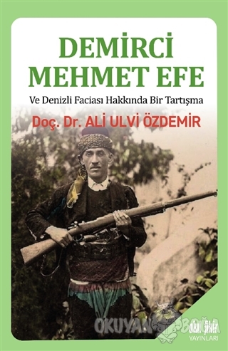 Demirci Mehmet Efe ve Denizli Faciası Hakkında Bir Tartışma - Ali Ulvi